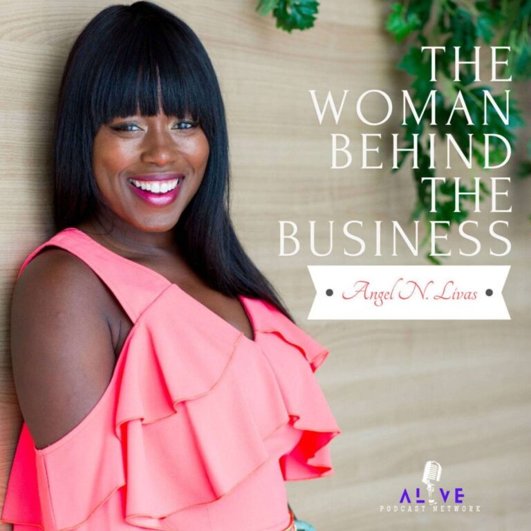 The Woman Behind The Business w/ Angel Livas